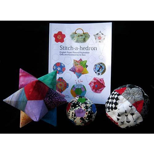 Stitch-a-hedron! English Paper Pieced Gifts and Accessories to Sew